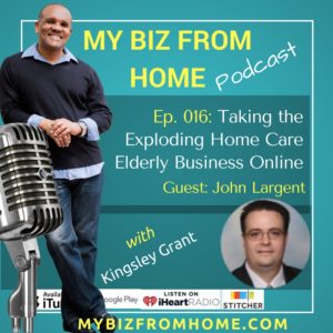 Senior Home Care with John Largent and Kingsley Grant